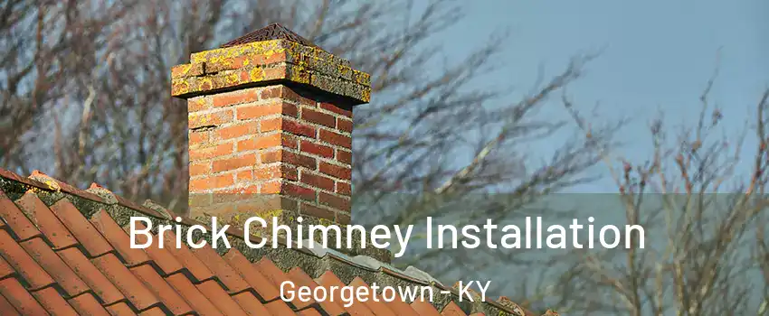  Brick Chimney Installation Georgetown - KY