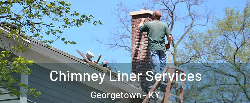  Chimney Liner Services Georgetown - KY