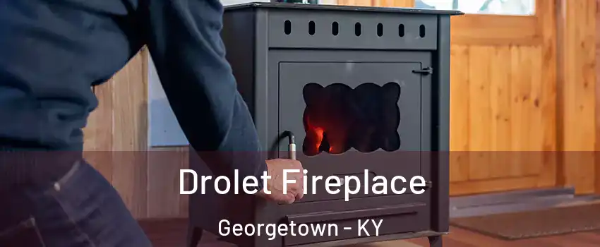  Drolet Fireplace Georgetown - KY