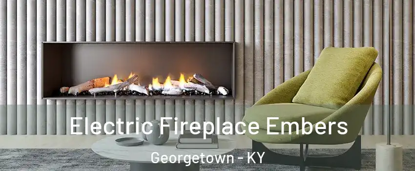  Electric Fireplace Embers Georgetown - KY