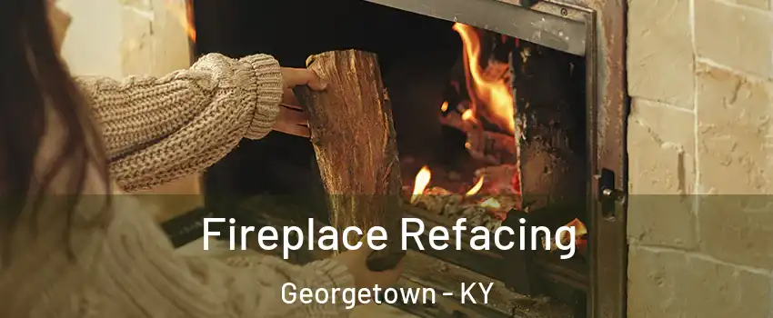  Fireplace Refacing Georgetown - KY