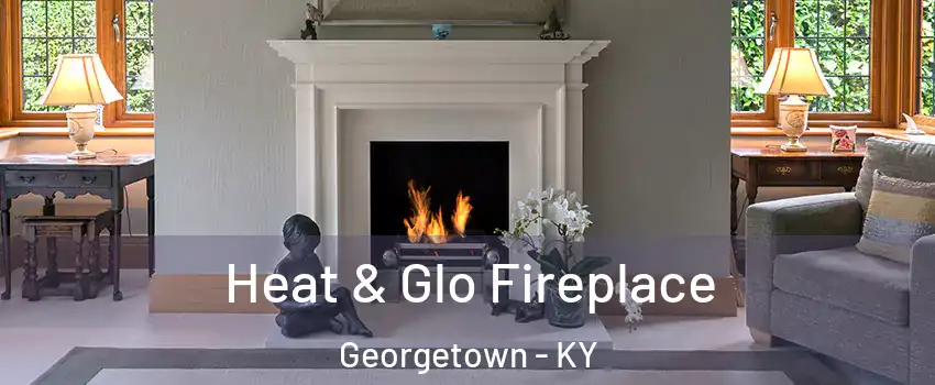  Heat & Glo Fireplace Georgetown - KY
