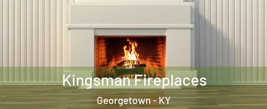 Kingsman Fireplaces Georgetown - KY