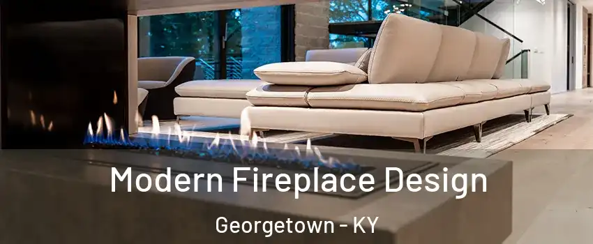  Modern Fireplace Design Georgetown - KY