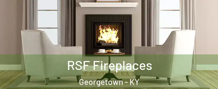  RSF Fireplaces Georgetown - KY