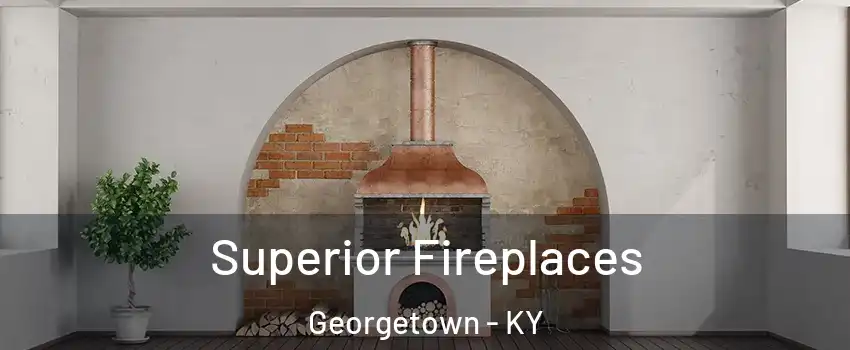  Superior Fireplaces Georgetown - KY