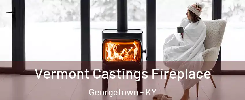  Vermont Castings Fireplace Georgetown - KY
